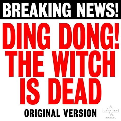 The munchkins ding dong the witch is dead